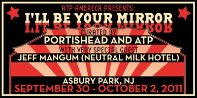 All Tomorrow's Parties Announces Third I'll Be Your Mirror Festival