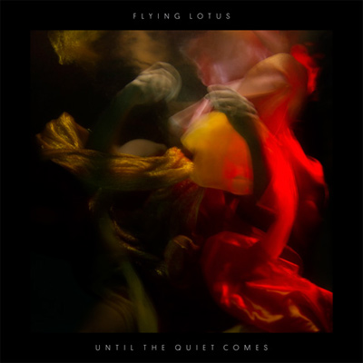 REVIEW: Flying Lotus - Until The Quiet Comes