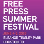 Free Press Summer Fest 2016 | Lineup | Tickets | Houston | Schedule | Dates