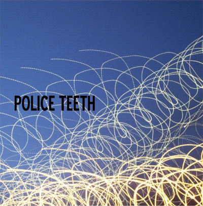 REVIEW: Police Teeth - Police Teeth