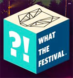 What The Festival 2018 | Lineup | Tickets